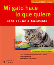 Mi gato hace lo que quiere: c&oacute;mo educarl