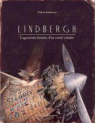 Lindbergh. L'agosarada història d'un ratolí volador Lindbergh. L'agosarada història d'un ratolí volador