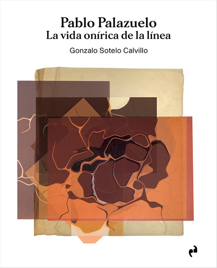 Pablo Palazuelo. La Vida Onírica En Line