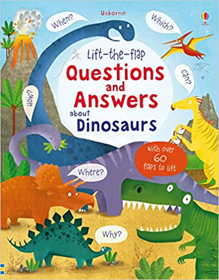 Lift the flap. Questions and answers about dinosaurs