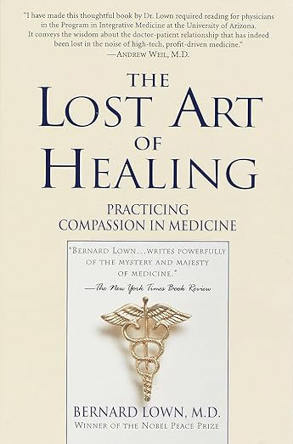 The Lost Art of Healing: Practicing Compassion in Medicine