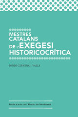 Mestres catalans de l'exegesi historicocrítica Mestres catalans de l'exegesi historicocrítica