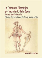La Camerata Florentina y el nacimiento de la &Oacute;pera