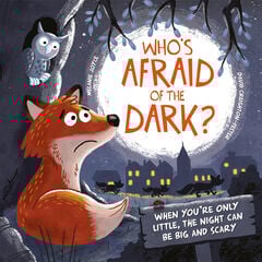 Who's not afraid of the dark?