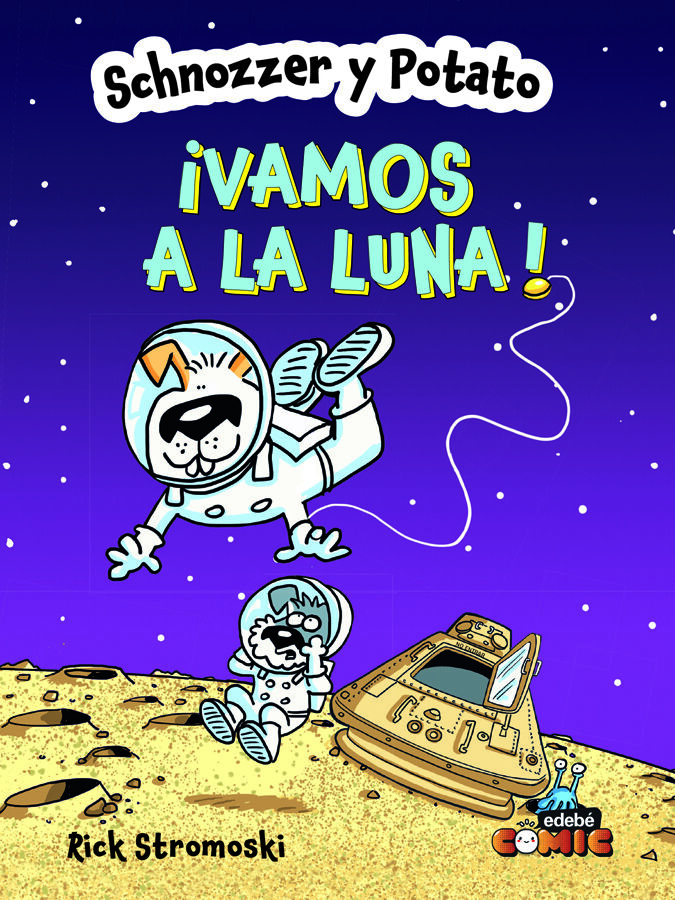 Schnozzer y Potato: &iexcl;Vamos a la luna!