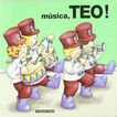 ­Música, Teo!