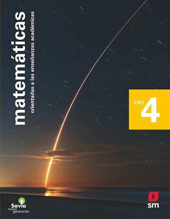 Matem&aacute;ticas orientadas a las ense&ntilde;anzas acad&eacute;micas. 4 ESO. Savia Nueva Generaci&oacute;n