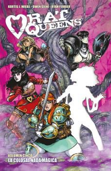 RAT QUEENS 5. La Colosal nada m&aacute;gica