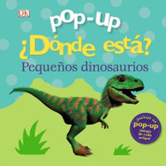 Pop-up. ¿Dónde está? Los dinosaurios Pop-up. ¿Dónde está? Los dinosaurios