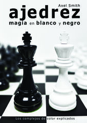 Ajedrez. Magia en blanco y negro Ajedrez. Magia en blanco y negro