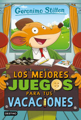 Geronimo Stilton 28. Los mejores juegos para tus vacaciones