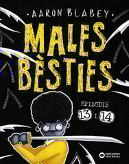 Males bèsties. Episodis 13 i 14 Males bèsties. Episodis 13 i 14