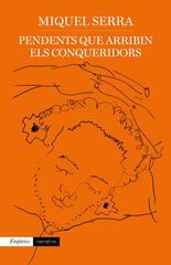 Pendents que arribin els conqueridors Pendents que arribin els conqueridors