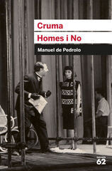 Cruma. Homes i No Cruma. Homes i No