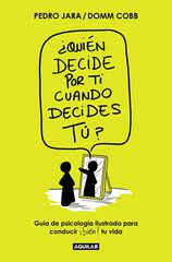 ¿Quién decide por ti cuando decides tú? ¿Quién decide por ti cuando decides tú?