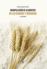 Manipulación de alimentos en las harinas y derivados Manipulación de alimentos en las harinas y derivados