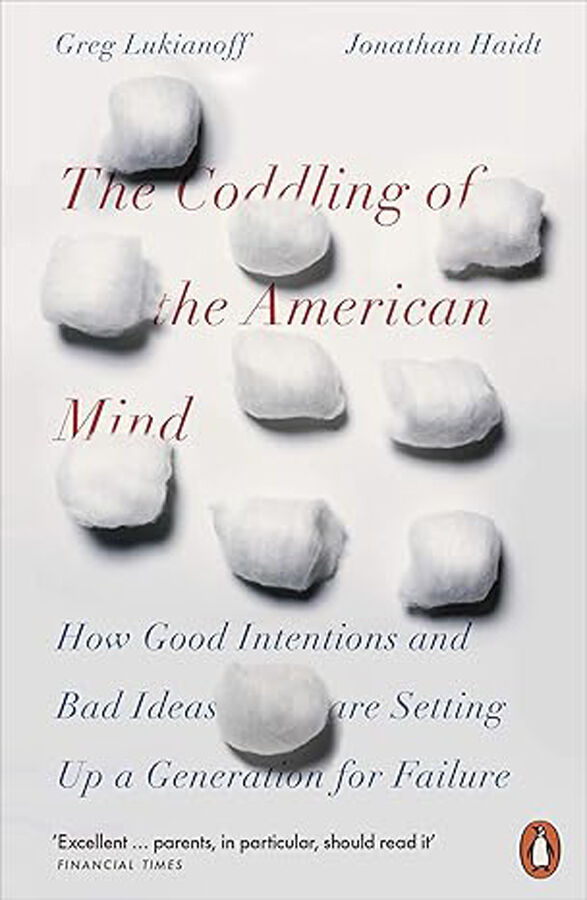The Coddling of the American Mind