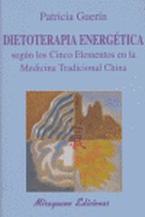 Dietoterapia energética según los cinco elementos en la Medicina Tradicional China Dietoterapia energética según los cinco elementos en la Medicina Tradicional China
