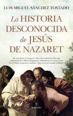 La historia desconocida de Jesús de Nazaret La historia desconocida de Jesús de Nazaret