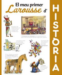 El meu primer Larousse d&acute;Hist&ograve;ria