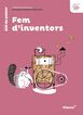 Fem D'Inventors/Quadern Primria 3 Didacta Plus 9788417803971