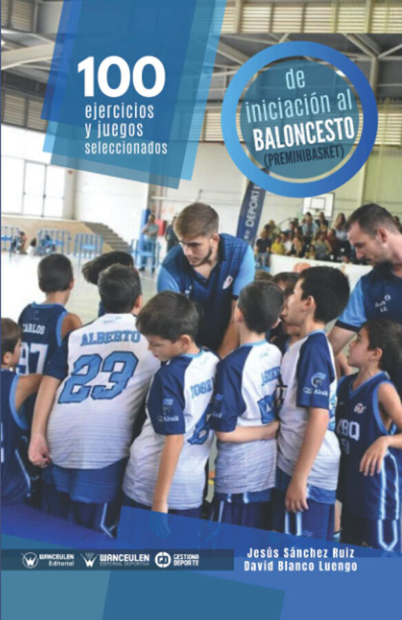 100 Ejercicios y juegos seleccionados de Iniciaci&oacute;n al Baloncesto (Preminibasket)