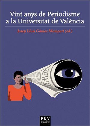 Vint anys de Periodisme a la Universitat de Val&egrave;ncia