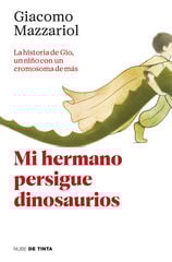 Mi hermano persigue dinosaurios Mi hermano persigue dinosaurios