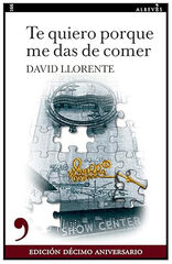 Te quiero porque me das de comer Te quiero porque me das de comer