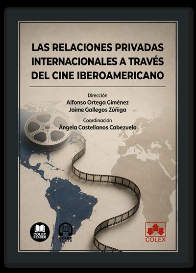 Las relaciones privadas internacionales a trav&eacute;s del cine iberoamericano