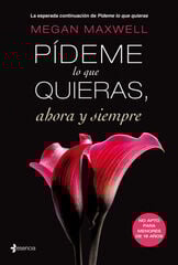 Pídeme lo que quieras, ahora y siempre Pídeme lo que quieras, ahora y siempre