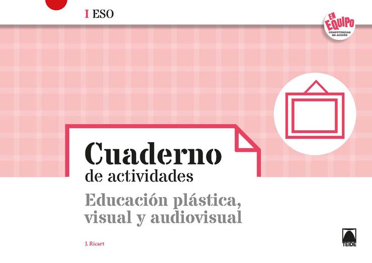 Cuaderno de actividades. Educación plástica, visual y audiovisual - En equipo