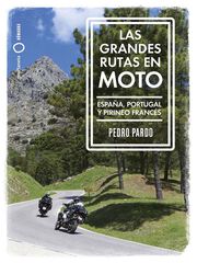 Las grandes rutas en moto - España y Portugal Las grandes rutas en moto - España y Portugal