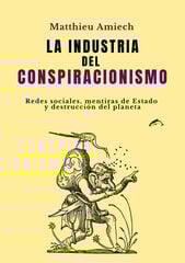 La industria del conspiracionismo La industria del conspiracionismo
