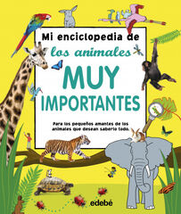 Mi enciclopedia de los animales muy importantes Mi enciclopedia de los animales muy importantes