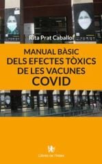 Manual bàsic dels efectes tòxics de les vacunes COVID Manual bàsic dels efectes tòxics de les vacunes COVID