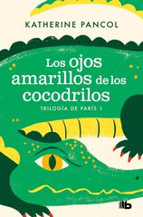 Los ojos amarillos de los cocodrilos Los ojos amarillos de los cocodrilos