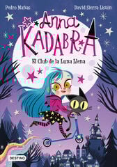 Anna Kadabra 1. El club de la luna llena Anna Kadabra 1. El club de la luna llena