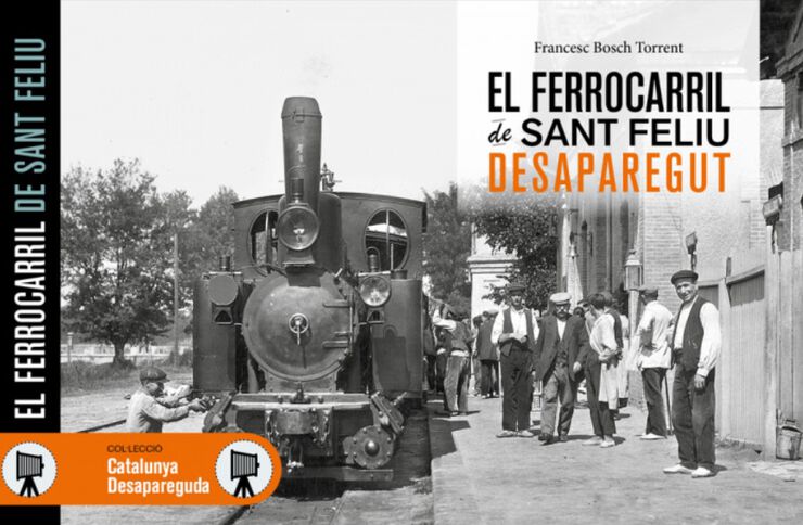 El ferrocarril de Sant Feliu desaparegut