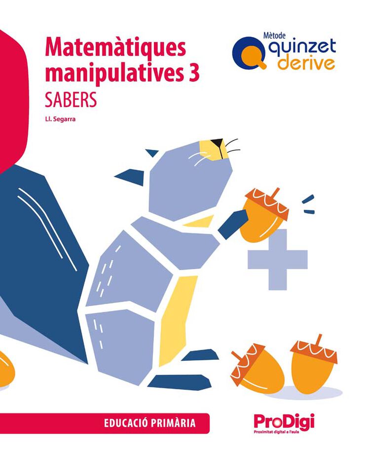 Sabers. Matemátiques manipulatives 3r Prim. - Quinzet derive - ProDigi