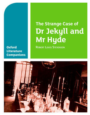 Oxford Literature Companions: The Strange Case of Dr Jekyll and Mr Hyde