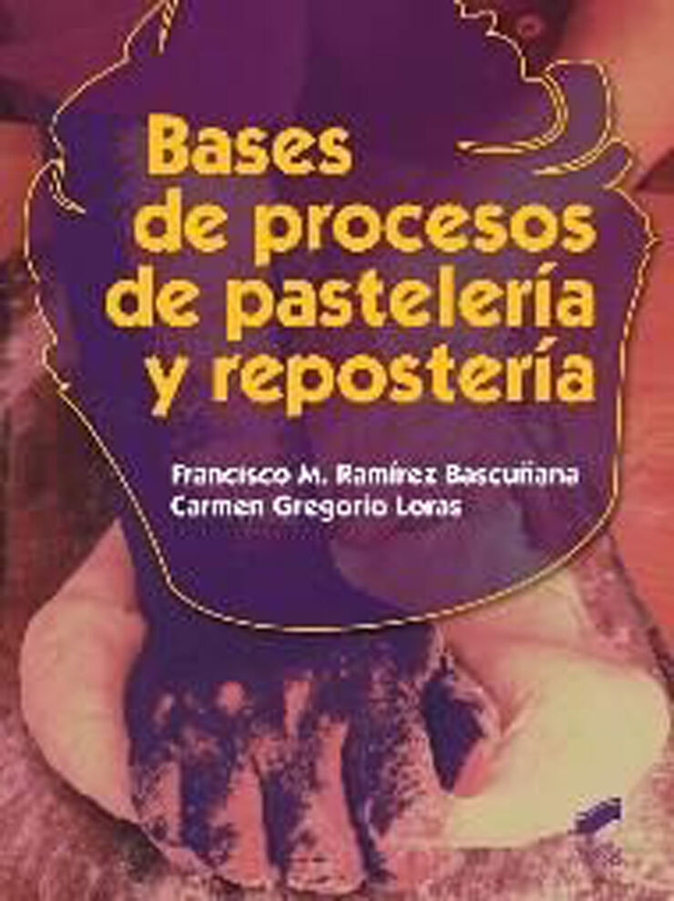 Bases de Procesos de Pasteleria y Reposteria Cf Síntesis 9788490770047