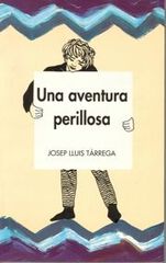 Aventura perillosa, Una