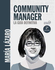 Community manager. La guía definitiva Community manager. La guía definitiva
