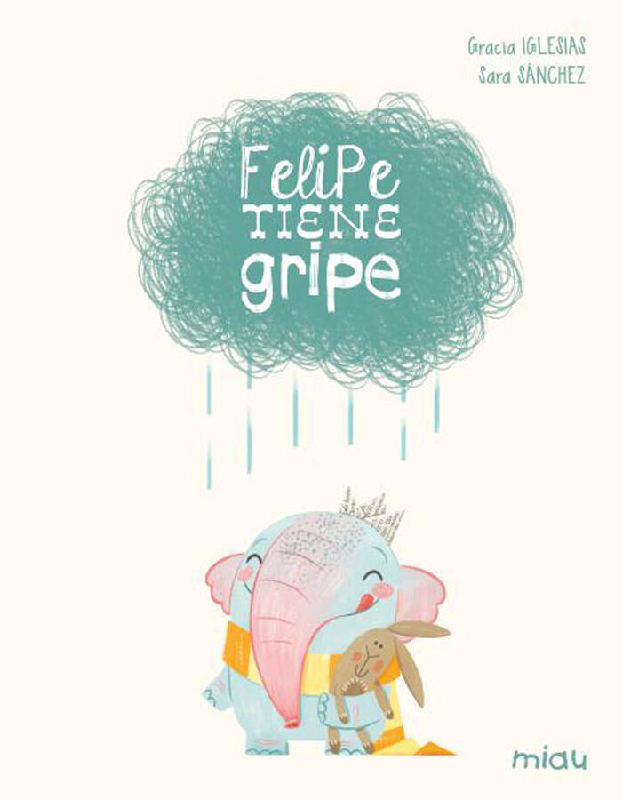 Felipe tiene gripe (Edici&oacute;n especial 10 a&ntilde;os)