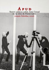 Apud: Textos críticos sobre Arte Casual en la obra de Ferrer Lerín Apud: Textos críticos sobre Arte Casual en la obra de Ferrer Lerín