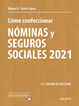 Cómo confeccionar nóminas y seguros sociales 2021 (33ª ED. ACT.)
