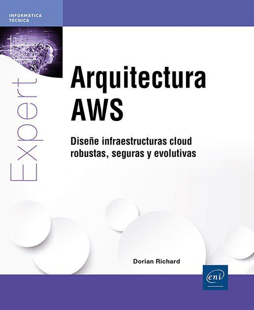 Arquitectura AWS. Dise&ntilde;e infraestructuras cloud robustas, seguras y evolutivas