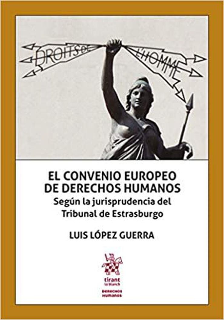 El Convenio Europeo de Derechos Humanos. Según la jurisprudencia del Tribunal de Estrasburgo