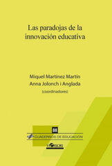 PARADOJAS DE LA INNOVACIÓN EDUCATIVA, LA PARADOJAS DE LA INNOVACIÓN EDUCATIVA, LA